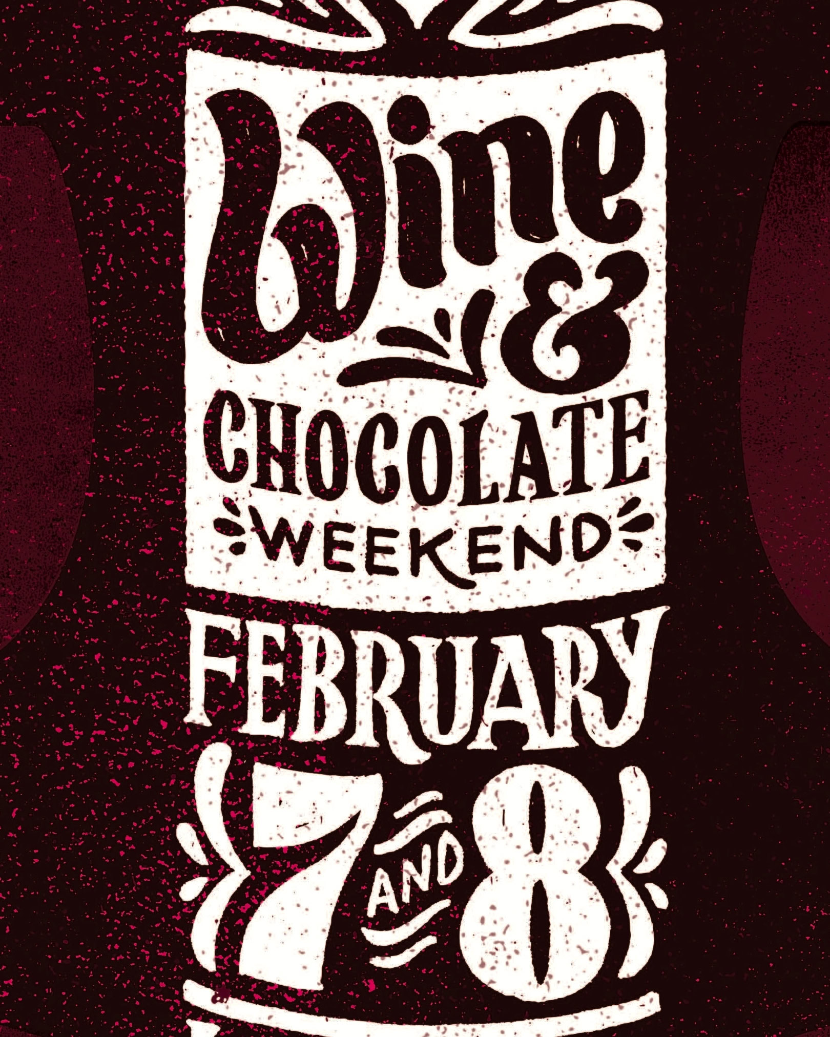 Event poster for Wine & Chocolate Weekend on February 7-8, featuring bold white text on a dark red background.