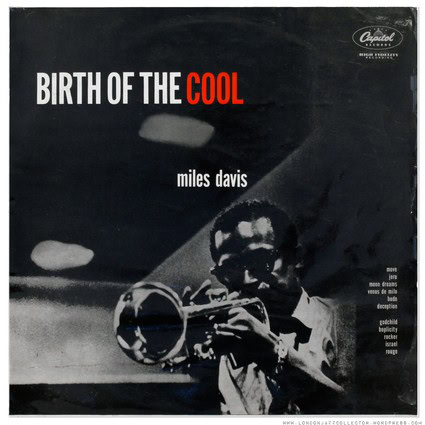 Album cover for Miles Davis' 'Birth of the Cool' featuring a black and white photo of a trumpet player.